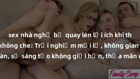 sex nhà nghỉ bị quay lén lợi ích khi tham gia sex online không che: Trải nghiệm mới lạ, không gian an toàn, sự sáng tạo không giới hạn, thỏa mãn nhu cầu tình dục của bạn.