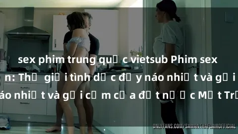 sex phim trung quốc vietsub Phim sex loạn luân Nhật Bản: Thế giới tình dục đầy náo nhiệt và gợi cảm của đất nước Mặt Trời Mọc