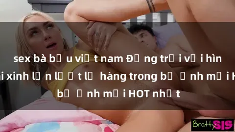 sex bà bầu việt nam Động trời với hình ảnh gái xinh lần lượt lộ hàng trong bộ ảnh mới HOT nhất