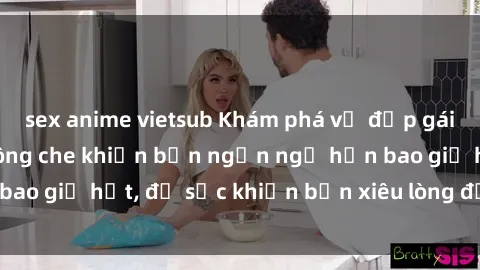sex anime vietsub Khám phá vẻ đẹp gái Việt Nam nude không che khiến bạn ngẩn ngơ hơn bao giờ hết, đủ sức khiến bạn xiêu lòng đến ngất ngây