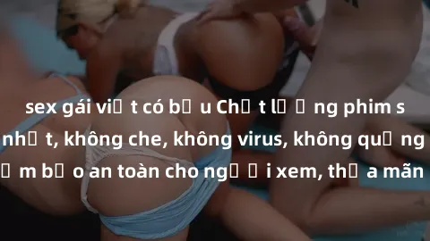 sex gái việt có bầu Chất lượng phim sex cập nhật mới nhất, không che, không virus, không quảng cáo, đảm bảo an toàn cho người xem, thỏa mãn nhu cầu tình dục của bạn.