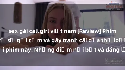 sex gái call girl việt nam [Review] Phim sex loli: Đánh giá về sự gợi cảm và gây tranh cãi của thể loại phim này. Những điểm nổi bật và đáng lưu ý khi xem phim loli.