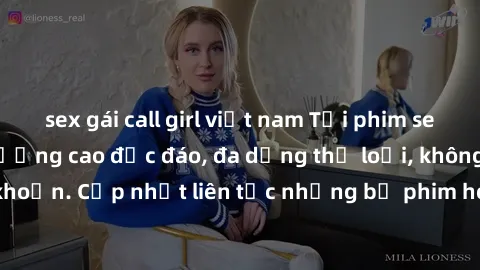 sex gái call girl việt nam Tải phim sex miễn phí chất lượng cao độc đáo, đa dạng thể loại, không cần đăng ký tài khoản. Cập nhật liên tục những bộ phim hot nhất trên thị trường. Sự lựa chọn hàng đầu c