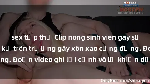 sex tập thể Clip nóng sinh viên gây sốc: Hành động cấm kỵ trên trường gây xôn xao cộng đồng. Đoạn video ghi lại cảnh vô lễ khiến dư luận bức xúc.