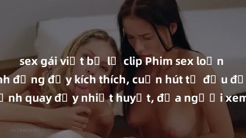 sex gái việt bị lộ clip Phim sex loạn luân Nhật Bản: Hành động đầy kích thích, cuốn hút từ đầu đến cuối. Những cảnh quay đầy nhiệt huyết, đưa người xem vào thế giới độc đáo của tình thân. Đừng bỏ lỡ!