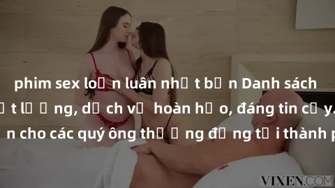 phim sex loạn luân nhật bản Danh sách gái call girl vip chất lượng, dịch vụ hoàn hảo, đáng tin cậy. Điều hấp dẫn cho các quý ông thượng đẳng tại thành phố. Hãy nhấc máy và đặt lịch ngay!