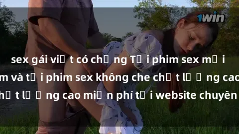 sex gái việt có chồng Tải phim sex mới nhất hot nhất - Xem và tải phim sex không che chất lượng cao miễn phí tại website chuyên nghiệp.